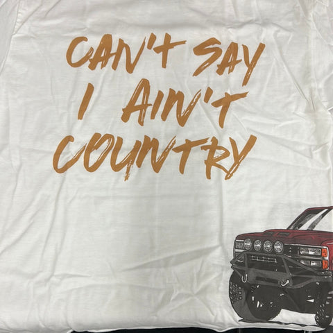 FGL White Can’t Say I Ain’t Country Truck T Shirt